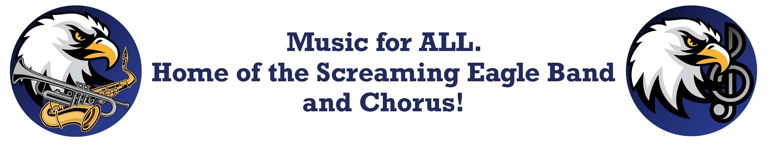 <p>Music for all. Home of the Screaming Eagle Band and Chorus!</p>